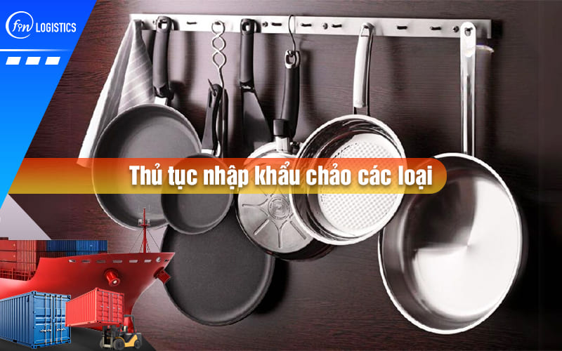 thu-tuc-nhap-khau-chao-cac-loai-00