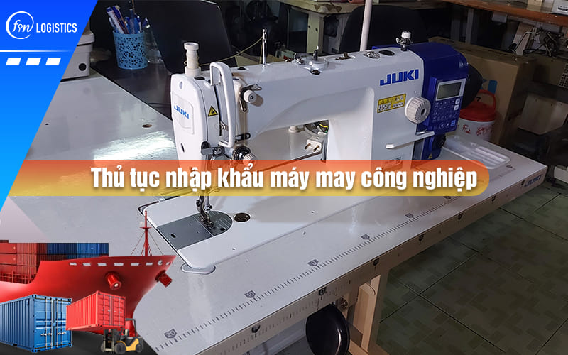 thu-tuc-nhap-khau-may-may-cong-nghiep-00